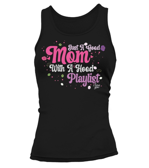 Just A Good Mom With A Hood Playlist Tank top Woman