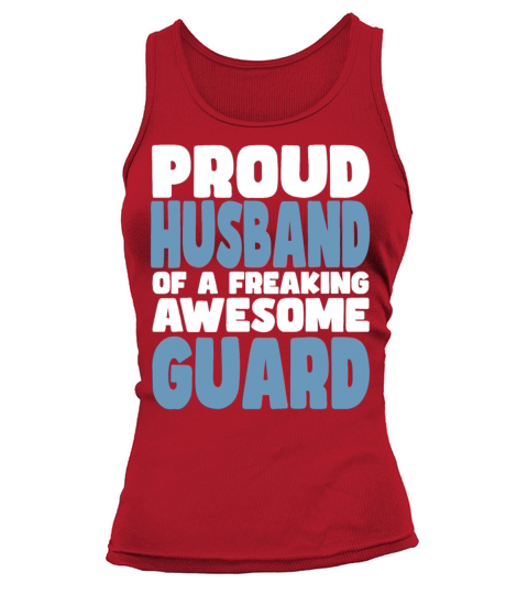 Proud Husband of freaking awesome Guard Tank top Woman
