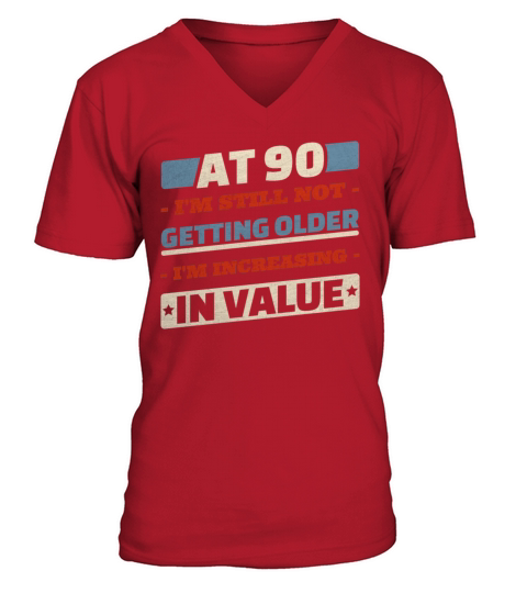90 Year Old Not Getting Older Quotes 90th Birthday V-Neck T-shirt
