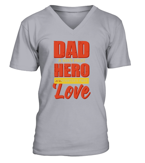 Dad A Sons First Hero A Dauhters First V-Neck T-shirt