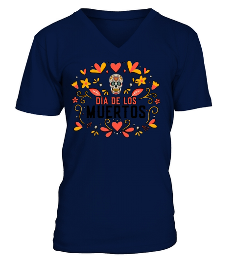 Dia De Los Muertos Day Of Dead Mexican V-Neck T-shirt