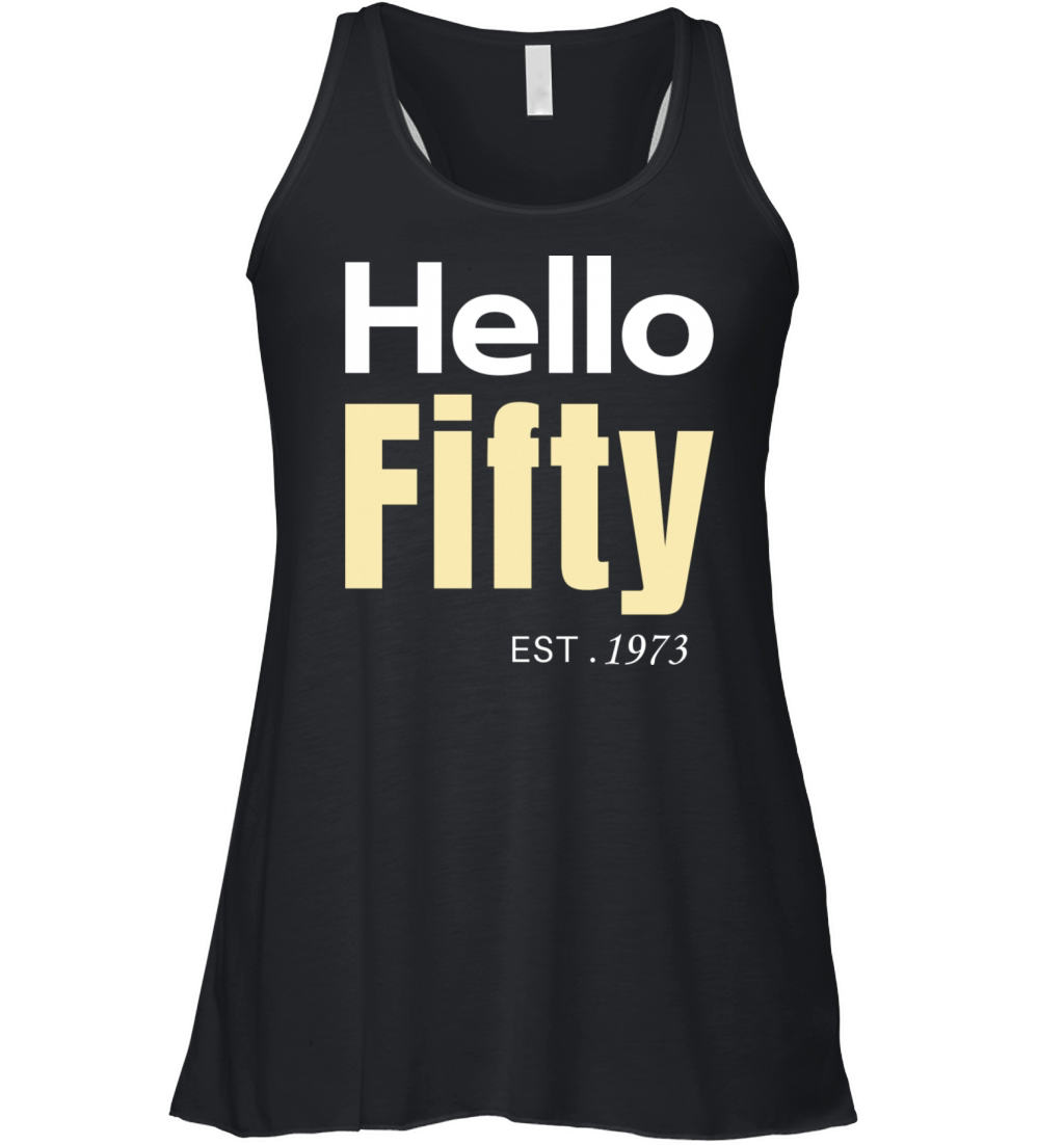 Hello Fifty Est 1973 Birthday Women's Flowy Tank Top