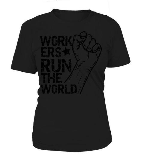 Workers Run The World Labor Day Women's T-Shirt