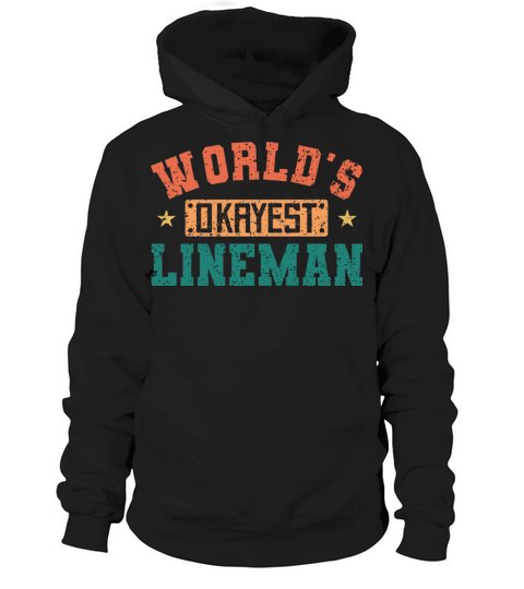 World s Okayest Lineman Vintage Football Lineman Hoodie Unisex