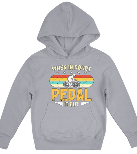 Bicycle When In Doubt Pedal It Out Biking Cyclist Kids Hoodie