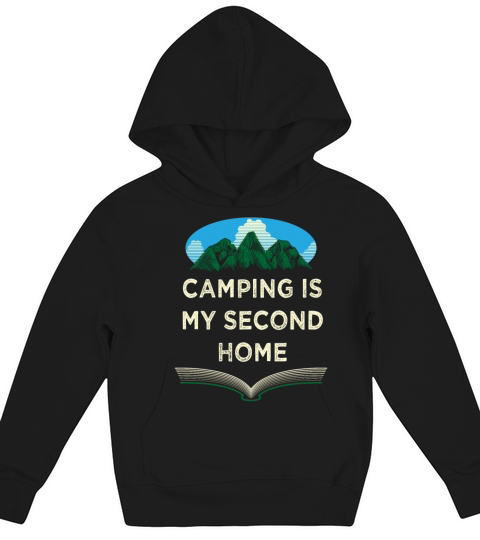 Camping Is My Second Home Camper Sayings Camp Quot Kids Hoodie