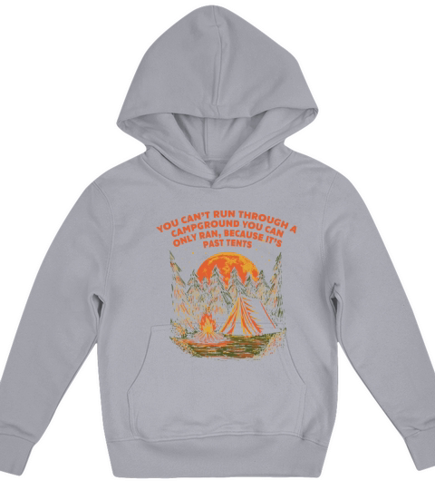 Cant Run Through a Campground Camping Hiking Campe Kids Hoodie