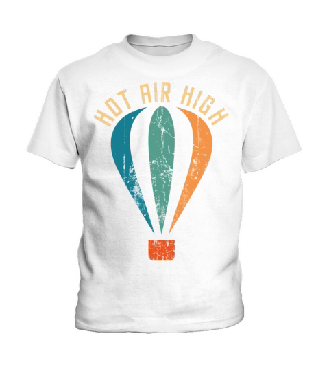 Hot Air High Vintage Retro Balloon For Pilot Or Kids T-Shirt