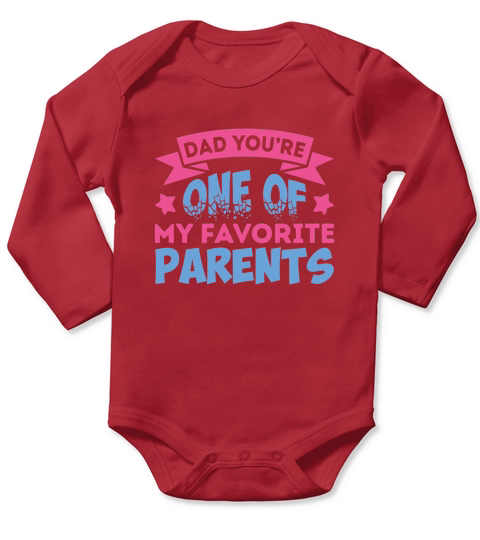 Dad You Are One Of My Favorite Parents Long Sleeve Baby One-Piece