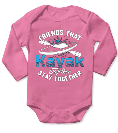 Kayaking Friends That Kayak Together Water Sport Long Sleeve Baby One-Piece