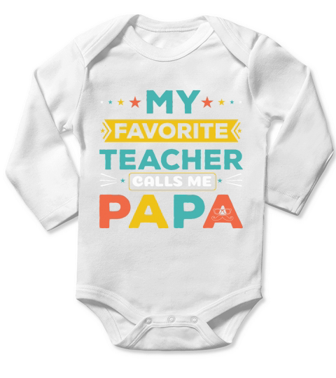 My favorite Teacher Calls Me Papa Long Sleeve Baby One-Piece
