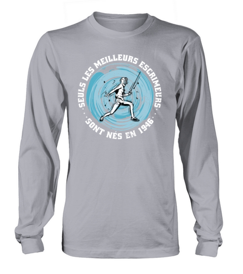 Fencers born in 1946 Birthday Vintage Long sleeved Unisex