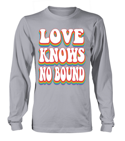 Love Knows No Bound Pride Rainbow LGBTQ Long sleeved Unisex