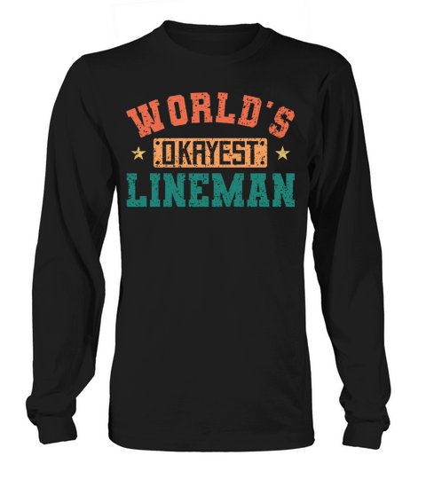 World s Okayest Lineman Vintage Football Lineman Long sleeved Unisex
