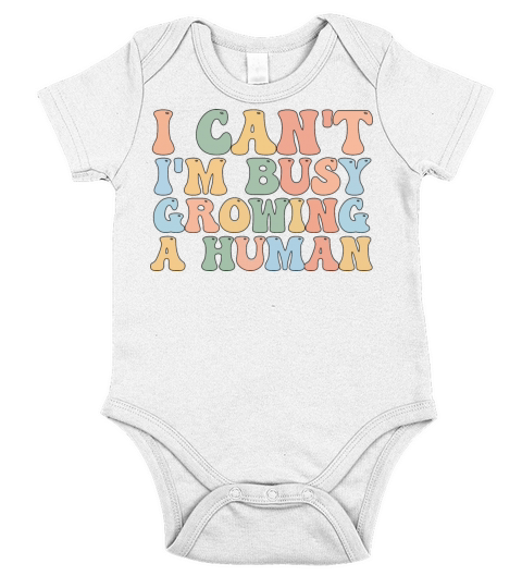 I Cant Im Busy Growing A Human Short Sleeve Baby One-Piece