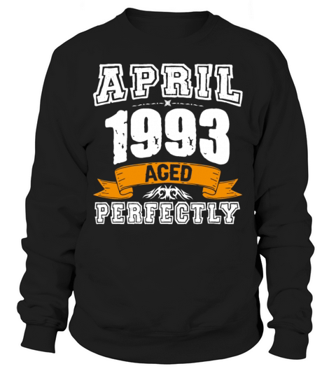 April 1993 Vintage Birthday Present Sweatshirt Unisex