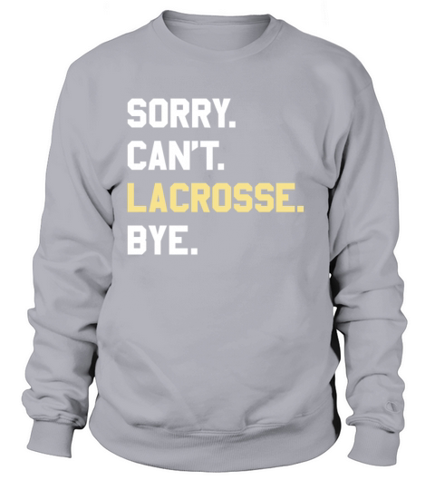 Funny Lacrosse Gift for Men Women Boys or Girls Sweatshirt Unisex