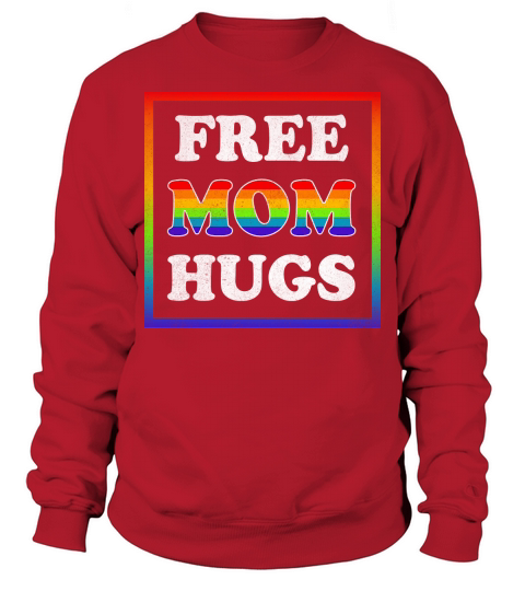 Mother Day Pride Rainbow Free Mom Hugs Sweatshirt Unisex