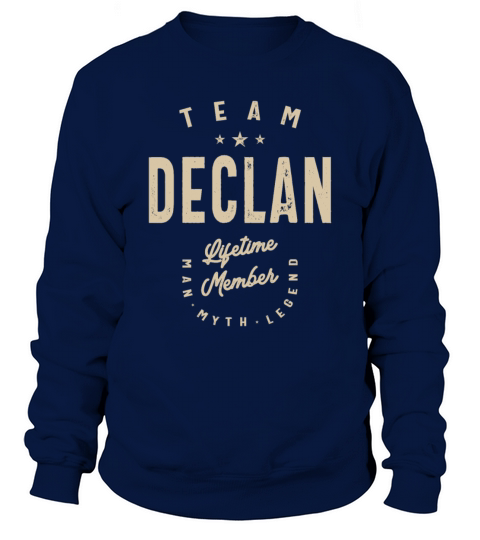 Team Declan Lifetime Member - Name Declan Sweatshirt Unisex