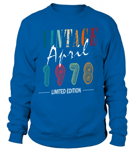 Vintage April 1978 45th birthday men 45 years Sweatshirt Unisex