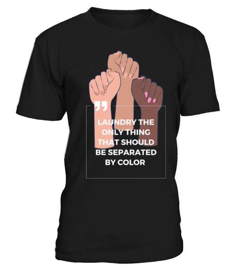 Laundry The Only Thing Separated By Color Quote T-Shirt Unisex