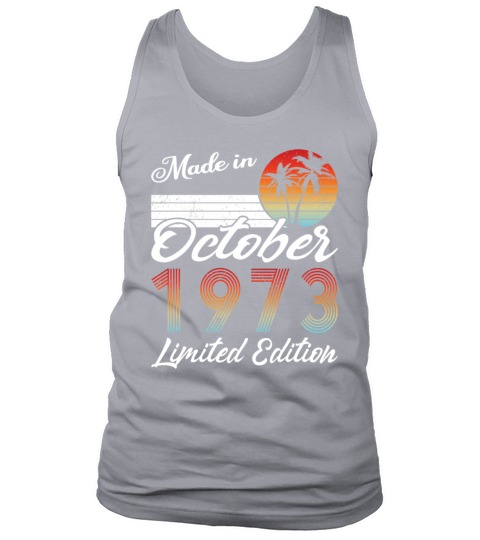 50th birthday october 1973 made in 1973 Tank Top Unisex