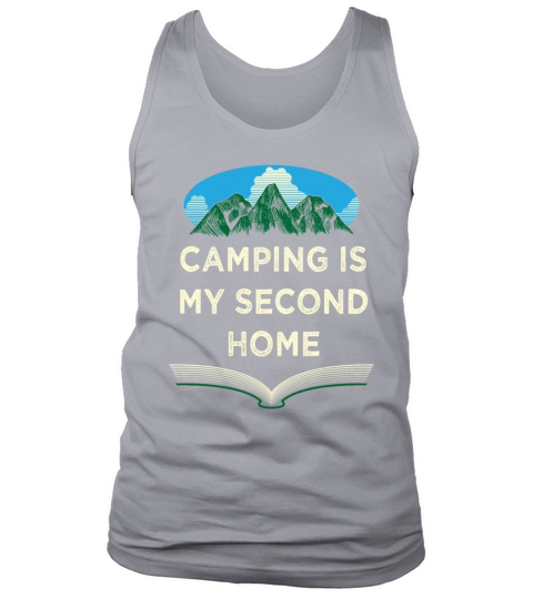 Camping Is My Second Home Camper Sayings Camp Quot Tank Top Unisex
