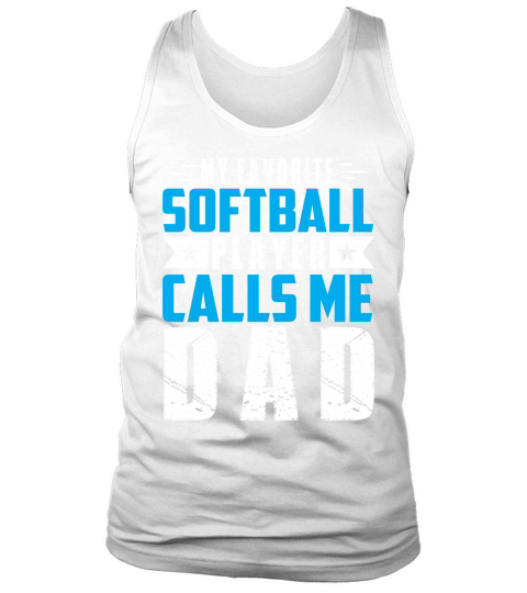 My Favorite Softball Player Calls Me Dad Tank Top Unisex