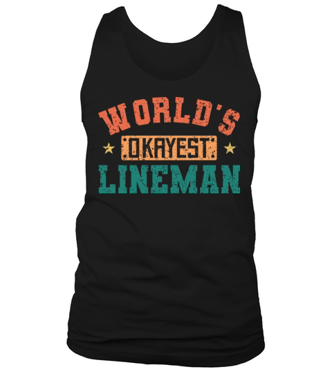 World s Okayest Lineman Vintage Football Lineman Tank Top Unisex