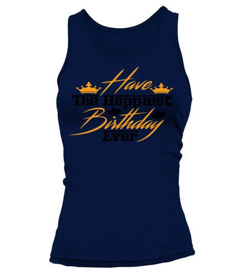 Have The Happiest Birthday Ever Tank top Woman