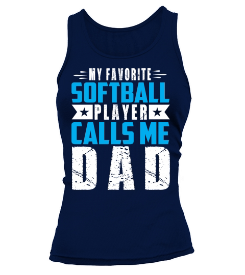 My Favorite Softball Player Calls Me Dad Tank top Woman