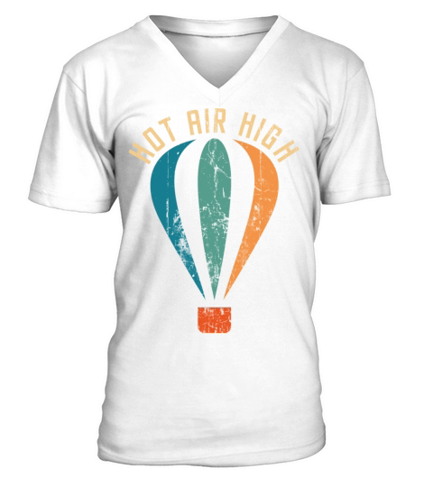 Hot Air High Vintage Retro Balloon For Pilot Or V-Neck T-shirt