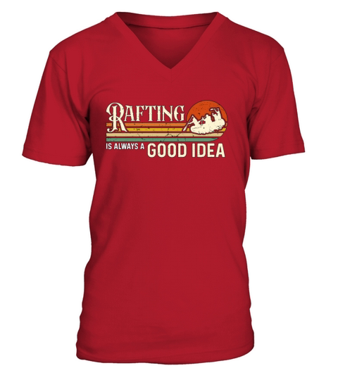 Rafting Is Always A Good Retro Water Sports Raft V-Neck T-shirt