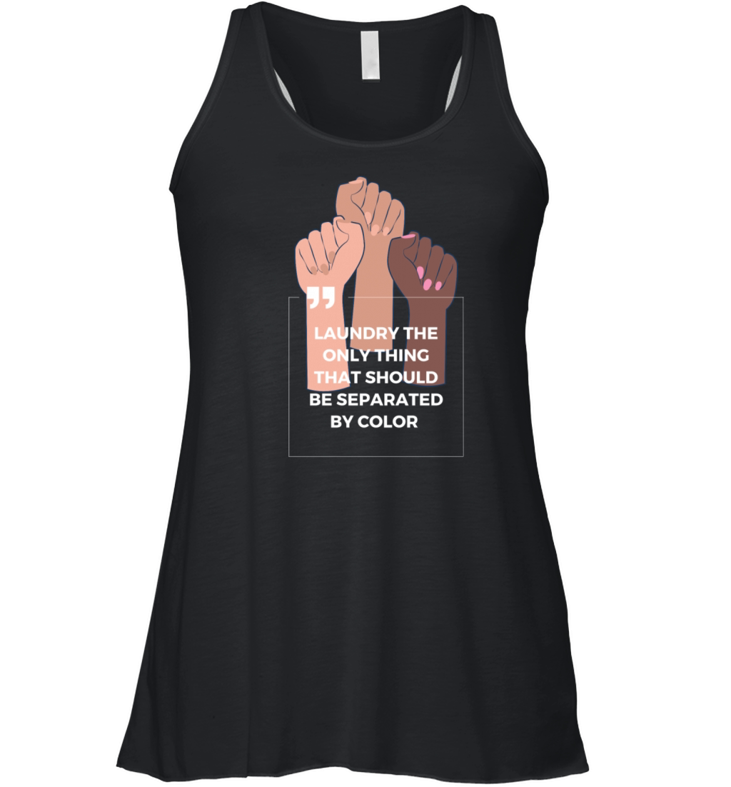 Laundry The Only Thing Separated By Color Quote Women's Flowy Tank Top