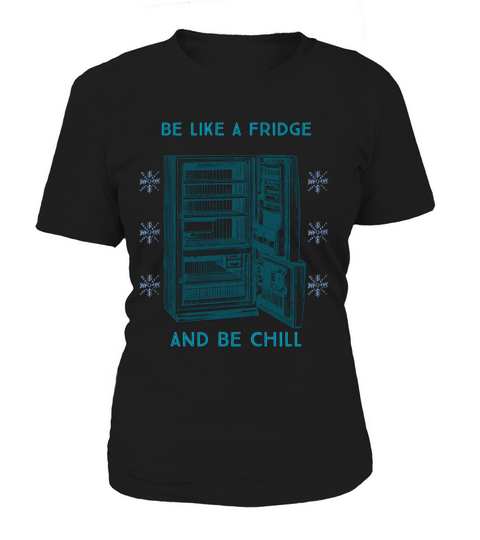 Like A Fridge Women's T-Shirt