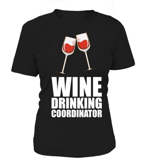 Wine Drinking Coordinator Women's T-Shirt
