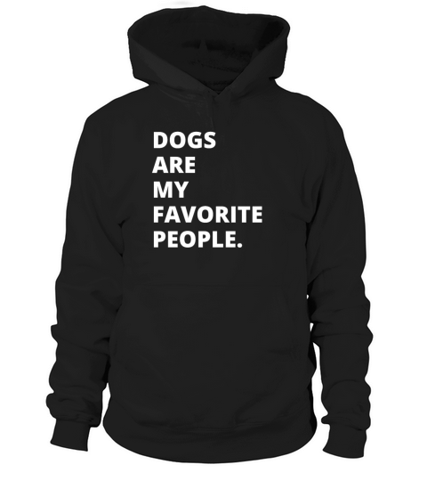 Dogs Are My Favorite People Hoodie Unisex