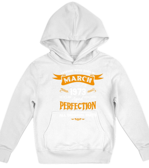 Legends Were Born In March 1973 Kids Hoodie