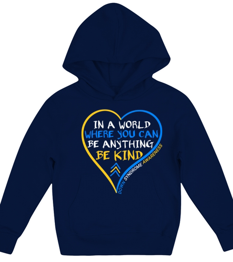 World Down Syndrome Day 2023 Be Kind Down Syndrome Kids Hoodie