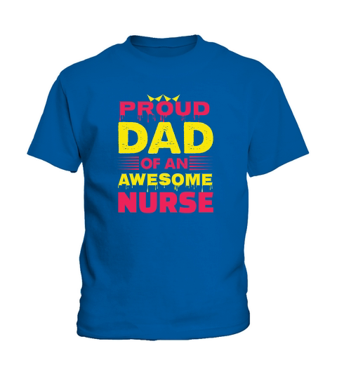 Proud dad of an awesome nurse Kids T-Shirt