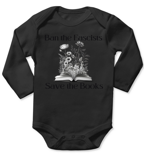 Ban the Fascists Save the Books Reader Bibliophile Flowers Long Sleeve Baby One-Piece