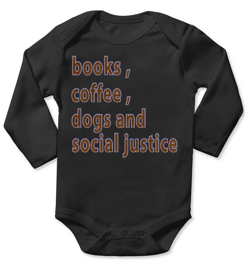books and coffee and dogs and social justice Long Sleeve Baby One-Piece