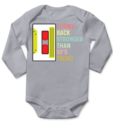 I come back stronger than 90s trend Long Sleeve Baby One-Piece