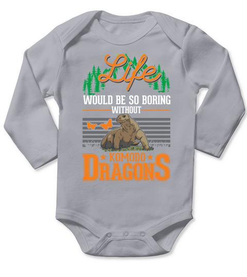 Life would be so boring without Komodo Dragons Long Sleeve Baby One-Piece