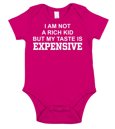 I am not a rich kid but my taste is expensive Short Sleeve Baby One-Piece