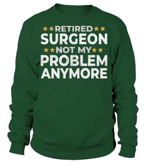 Retired Surgeon - Retirement Funny Gift Sweatshirt Unisex