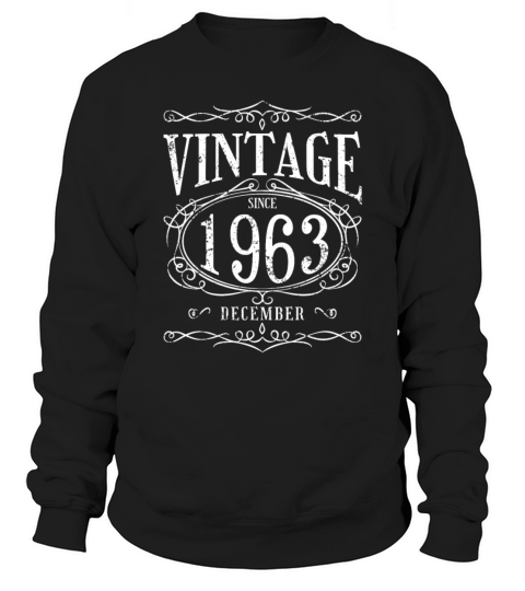 Vintage since December 1963 - Birthday Present Sweatshirt Unisex