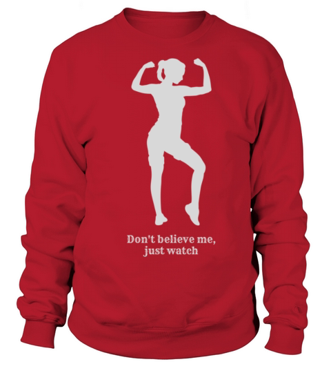 Womens Vintage Sport don’t believe me just watch Sweatshirt Unisex