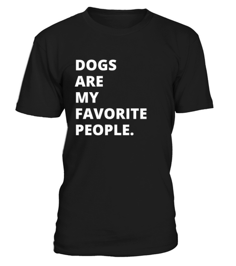 Dogs Are My Favorite People T-Shirt Unisex