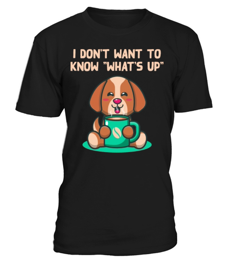 I Dont Want to Know Whats Up Introvert Sayings Ant T-Shirt Unisex